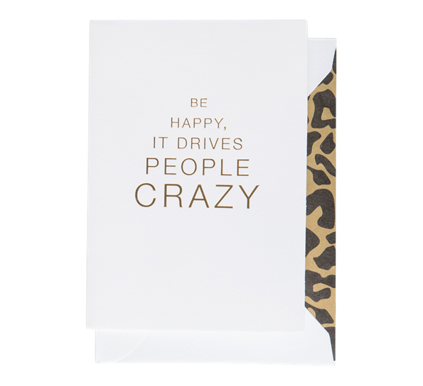 Kort A7 Be happy It drives people crazy hvitt Cardsome